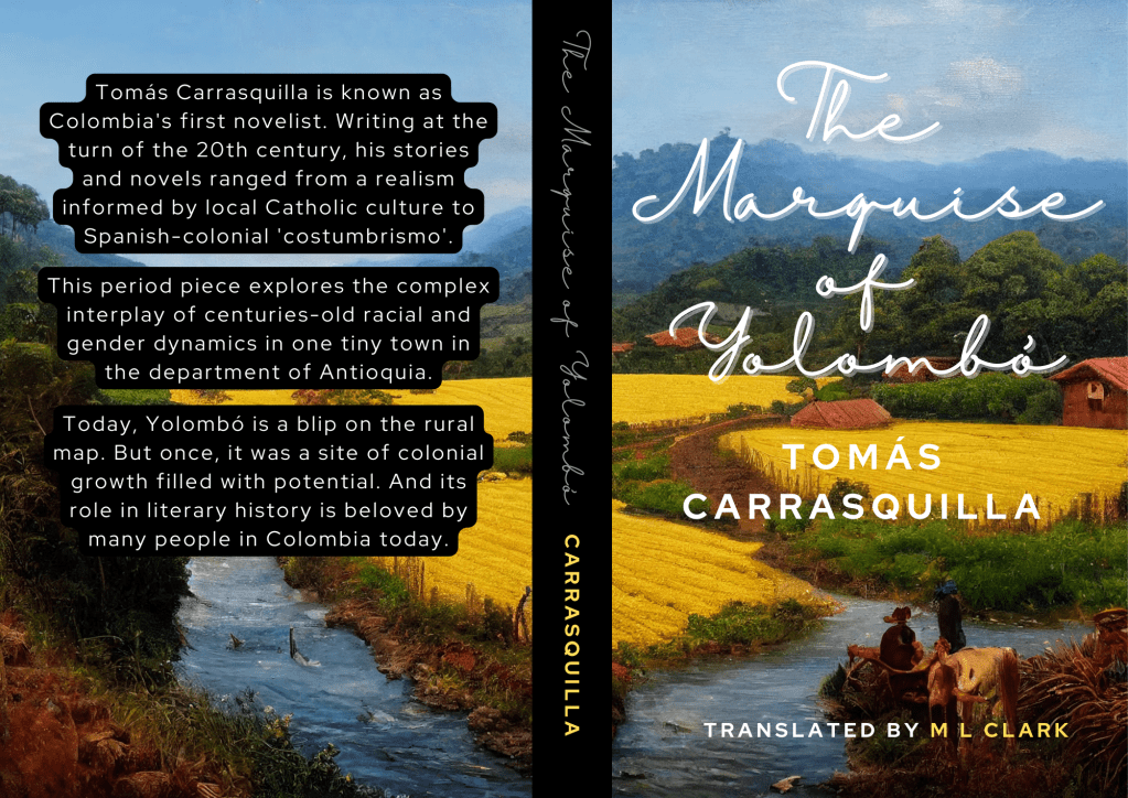 Novel cover for The Marquise of Yolombó, by Tomás Carrasquilla, a novel of costumbrismo set in 18th century Spanish-colonial Colombia. Blurb text available on click-through.